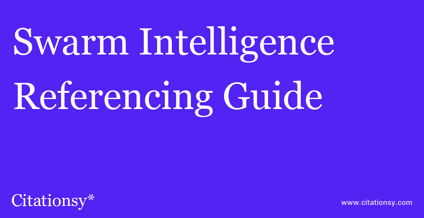 cite Swarm Intelligence  — Referencing Guide